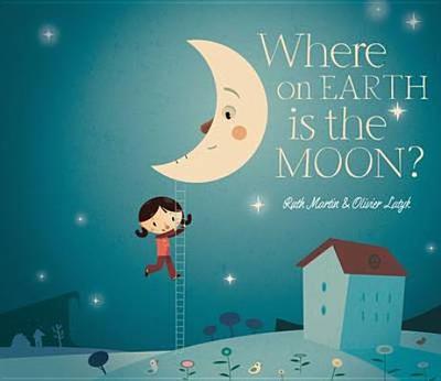 Where on Earth is the Moon? - Martin, Ruth