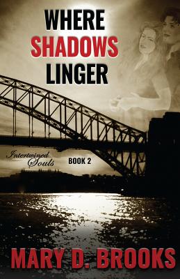 Where Shadows Linger: Intertwined Souls Series, Book 2 - Brooks, Mary D