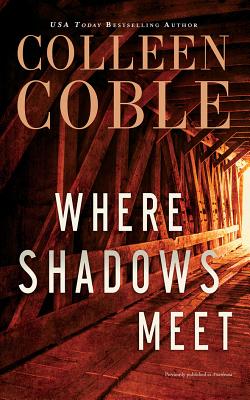 Where Shadows Meet: A Romantic Suspense Novel - Coble, Colleen, and O'Day, Devon (Read by)