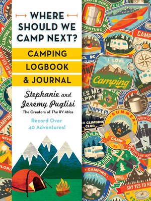 Where Should We Camp Next?: Camping Logbook and Journal - Puglisi, Stephanie, and Puglisi, Jeremy