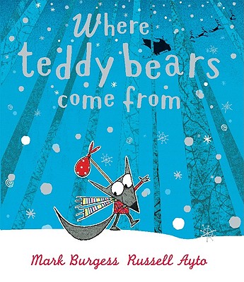 Where Teddy Bears Come from - Burgess, Mark