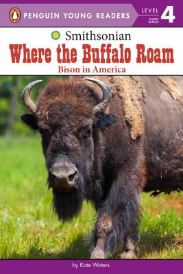 Where the Buffalo Roam: Bison in America - Waters, Kate