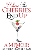 Where the Cherries End Up: A Memoir