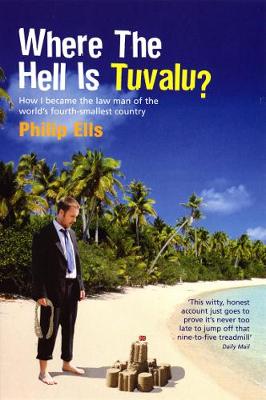 Where the Hell Is Tuvalu? - Ellis, Philip