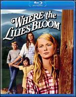 Where the Lilies Bloom [Blu-ray]