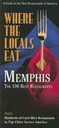 Where the Locals Eat: Memphis: Plus: The Best Restaurants in the Top 50 American Cities