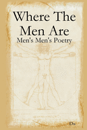 Where The Men Are: Men's Men's Poetry