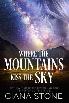 Where the Mountains Kiss the Sky - Stone, Ciana, and Featherstone, Syneca (Cover design by)