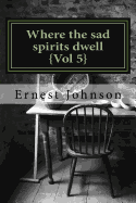 Where the Sad Spirits Dwell {Vol 5}