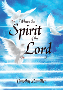 Where the Spirit of the Lord Is