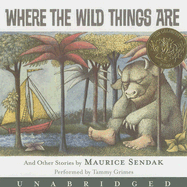 Where the Wild Things Are: In the Night Kitchen, Outside Over There, Nutshell Library, Sign on Rosie's Door, Very Far Away - Sendak, Maurice, and Grimes, Tammy (Read by)