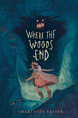 Where the Woods End - Salter, Charlotte