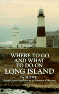 Where to Go and What to Do on Long Island
