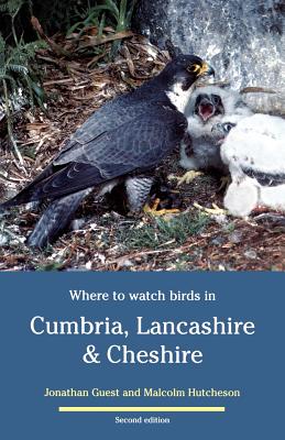 Where to Watch Birds in Cumbria, Lancashire & Cheshire - Guest, Jonathan, and Hutcheson, Malcolm