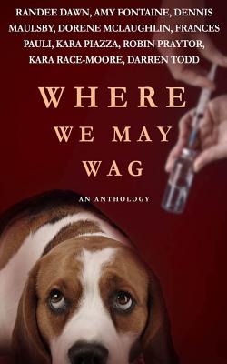 Where We May Wag - Pauli, Francis, and Fontaine, Amy, and Maulsby, Dennis