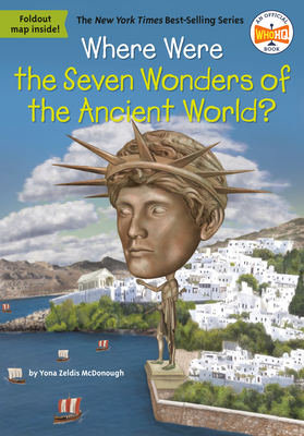 Where Were the Seven Wonders of the Ancient World? - McDonough, Yona Z, and Who Hq