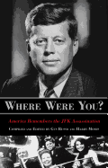 Where Were You?: America Remembers the JFK Assassination