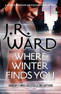 Where Winter Finds You: a Black Dagger Brotherhood novel