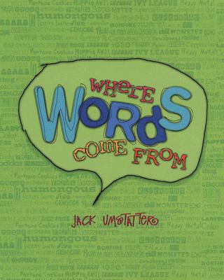 Where Words Come from - Umstatter, Jack