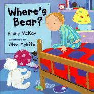 Where's Bear? - McKay, Hilary