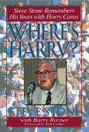 Where's Harry?: Steve Stone Remembers 25 Years with Harry Caray