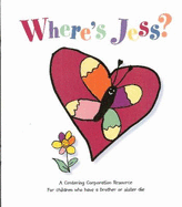 Where's Jess?: Siblinig Loss / S.I.D.S.(Sudden Infant Death Syndrome)