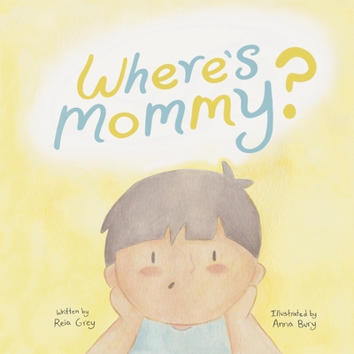 Where's Mommy? - Grey, Reia, and Bernard, Christopher (Editor)