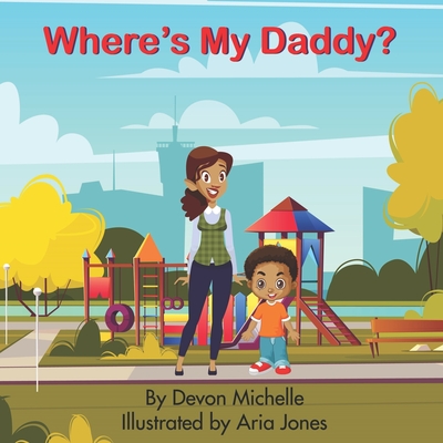 Where's My Daddy? - Michelle, Devon