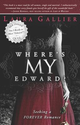 Where's My Edward?: Seeking a Twilight Romance - Gallier, Laura