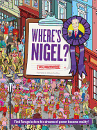 Where's Nigel?: Find Farage Before His Dreams of Power Become Reality