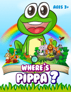 Where's Pippa ?: Search-and-Find Book - 300 animals - Ages 3+ - Search and Find Activity