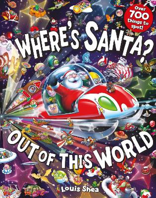 Where's Santa? Out of This World - Shea, Louis