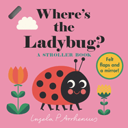 Where's the Ladybug?: A Stroller Book