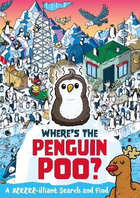 Where's the Penguin Poo?: A Brrrr-illiant Search and Find - Hunter, Alex