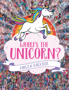 Where's the Unicorn?: A Magical Search Book Volume 1