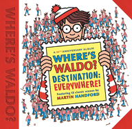 Where's Waldo? Destination: Everywhere!: 12 Classic Scenes as You've Never Seen Them Before!
