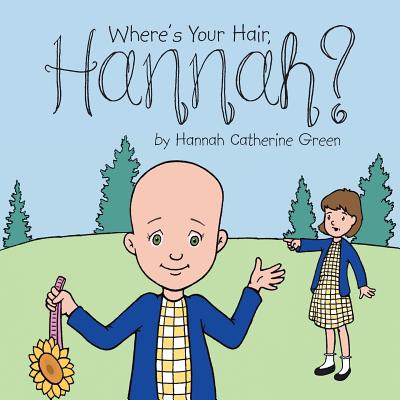 Where's Your Hair, Hannah? - Green, Hannah Catherine