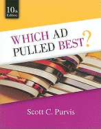 Which Ad Pulled Best?: 20 Case Histories on How to Write and Design Ads That Work