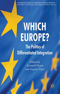 Which Europe?: The Politics of Differentiated Integration - Dyson, K (Editor), and Sepos, A (Editor)