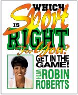 Which Sport is Right for You? - Roberts, Robin