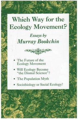 Which Way for the Ecology Movement?: Essays by Murray Bookchin - Bookchin, Murray