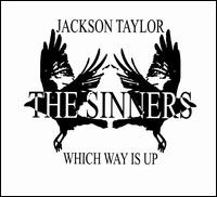 Which Way Is Up - Jackson Taylor & The Sinners