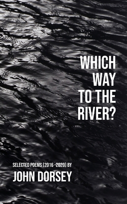 Which Way to the River - Dorsey, John, and Ryberg, Jason (Editor)