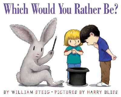 Which Would You Rather Be? - Steig, William