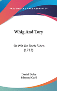 Whig And Tory: Or Wit On Both Sides (1713)