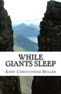 While Giants Sleep - Miller, Andy Christopher