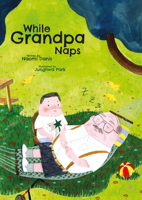 While Grandpa Naps - Danis, Naomi