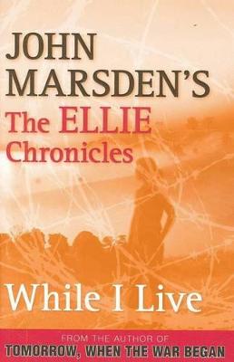 While I Live: The Ellie Chronicles 1 - Marsden, John