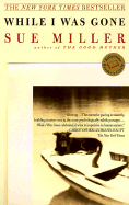 While I Was Gone - Miller, Sue