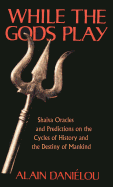 While the Gods Play: Shaiva Oracles and Predictions on the Cycles of History and the Destiny of Mankind